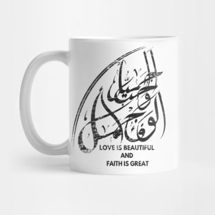 Love is Beautiful and Faith is Great Mug